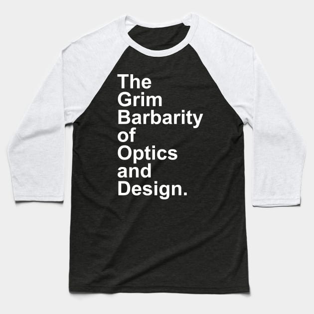 Grim Barbarity of Optics & Design, Severance Baseball T-Shirt by UniqueBoutiqueTheArt